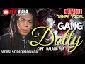 Download Lagu #GANG DOLLY# KARAOKE#TANPA VOCAL# VERSI SODIQ MONATA