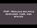 PHP Replace multiple newlines tabs and spaces
