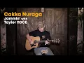 Lagu Cakka Nuraga From The Finest Tree Jammin' with Taylor 110CE