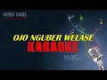 Download Lagu OJO NGUBER WELASE KARAOKE 100% TANPA VOKAL