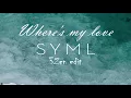 SYML - Where's my love (3Zen edit)