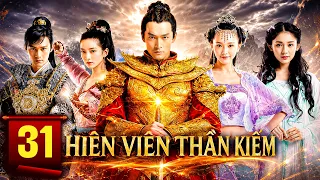 [Phim Hot] HIÊN VIÊN THẦN KIẾM - Tập Cuối💥Phim Tiên Hiệp Cổ Trang Xuất Sắc Nhất