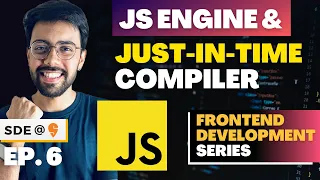 JavaScript Engine and Just-In-Time Compiler JavaScript Tutorial - Ep 6