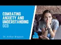Combating Anxiety and Understanding OCD with Dr Arthur Bregman MD