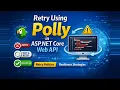 Retry Using Polly in ASP NET Core Web API Real-Time Example with HttpClient Resilience