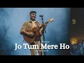 Download Lagu Anuv Jain - JO TUM MERE HO (Lofi Remix) Arun Music X Lo-fi Man | Slowed + Reverb)#anuvjain