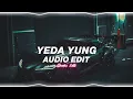 yeda yung - yung dsa [edit audio]