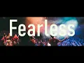 Fearless - Liveloud with lyrics