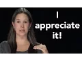 How to Pronounce I Appreciate It - American English