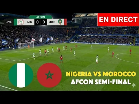 Video Thumbnail: 🔴EN DIRECT : NIGERIA VS MOROCCO | AFRICA CUP OF NATIONS SEMI-FINAL | SIMULATION GAMEPLAY