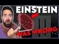 FIRST EXPERIMENTAL PROOF Einstein has been proven wrong after more than 100 years