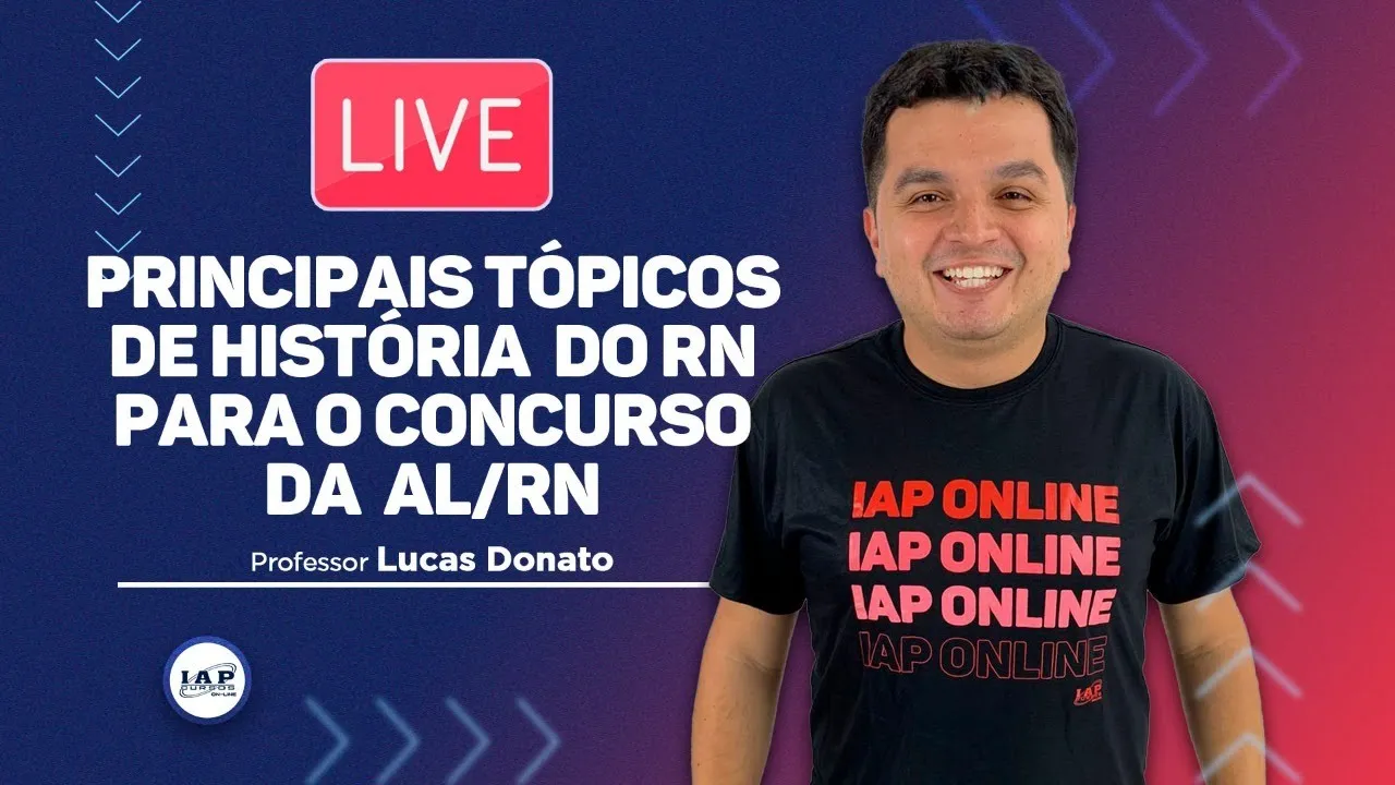 LIVE: PRINCIPAIS TÓPICOS DE HISTÓRIA DO RN PARA O CONCURSO DA AL/RN.
