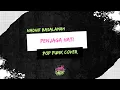 Download Lagu Penjaga Hati - Nadhif Basalamah ( Pop Punk Cover )