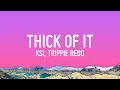 Download Lagu KSI - Thick Of It (Lyrics) ft. Trippie Redd