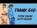 Download Lagu TOTON CARIBO - THANK GOD FT. JUSTY ALDRIN (Lirik Lagu) ~ I wanna thank u God i wanna thank u Lord