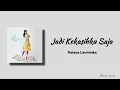 Jadi Kekasihku Saja - Keisya Levronka (Lirik lagu) 