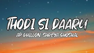 Thodi Si Daru AP Dhillon X Shreya Ghoshal Romantic Vibes Latest Hit Song 2025  Thodi Si Daru AP Dhillon X Shreya Ghoshal Romantic Vibes Latest Hit Song 2025