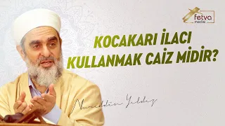 289) Kocakarı İlacı Kullanmak Caiz midir?