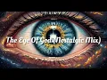 Download Lagu The Eye Of God (Nostalgic Mix)