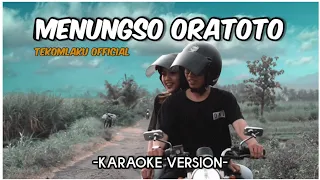 Download TEKOMLAKU - Menungso Oratoto (Karaoke Version) MP3