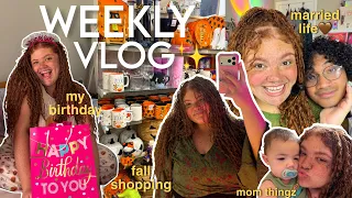 weekly vlog| birthday haul, fall shopping, & mom life!!✨