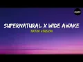 Supernatural x Wide Awake - Tiktok Lyrics