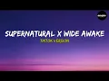 Download Lagu Supernatural x Wide Awake - Tiktok Lyrics