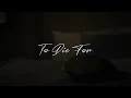 Lagu Weda - To Die For (Lirik)