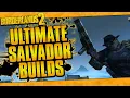 Borderlands 2 OP10 Ultimate Salvador Builds Solo All Content