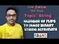 Number of Flips to Make Binary String Alternate Love Babbar DSA Sheet Amazon GFG Leetcode