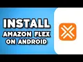 How To Download Amazon Flex App on Android 2024 Guide