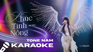 KHÚC TÌNH NỒNG - BB TRẦN | OFFICIAL KARAOKE TONE NAM