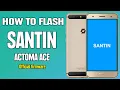 Download Lagu How to Flash Santin Actoma ace with Official firmware
