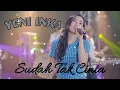 Download Lagu Yeni Inka - Sudah Tak Cinta