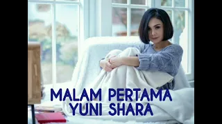 Download YUNI SHARA - MALAM PERTAMA - lirik MP3