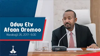 Oduu Afaan Oromoo Waxabajjii 26 2017 Etv Ebc Etv Afaan Oromoo Oduu Etv Afaan Oromoo Ethiopia 