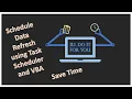 Automate endless and boring data refresh tasks in Excel spreadsheets using VBA and Task Scheduler