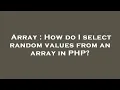 Array How do I select random values from an array in PHP