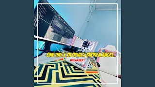 one day x ya odna x broken angel breakbeat 
