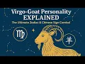 Virgo Goat Personality EXPLAINED The Ultimate Zodiac Chinese Sign Combo