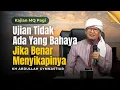 Download Lagu LIVE Ujian Tidak Ada Yang Bahaya Apabila Benar Menyikapinya - Kajian MQ Pagi 13/07/2025