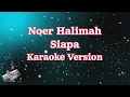 Download Lagu NOER HALIMAH - SIAPA | KARAOKE HD