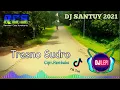 Download Lagu DJ TRESNO SUDRO SLOW BASS ||DJ SANTUY 2021||DJ LEPI RIMEX