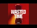 Lagu Wasted Time