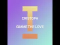 Gimme The Love - Cristoph