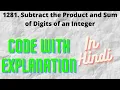 Subtract the product and sum of digits of an integer Java code and explanation in Hindi