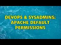 DevOps SysAdmins Apache Default Permissions