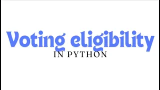 Checking voting eligibility in python