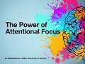 The Power of Attentional Focus Part I