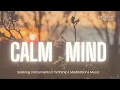 Download Lagu Anxiety Relief | Soaking Instrumental Worship Music for Meditation | Calm Mind, Peace \u0026 Healing